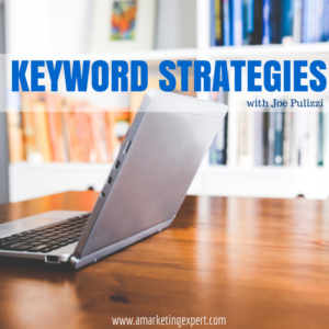 Keyword Strategies Joe Pulizzi AME YouTube Video