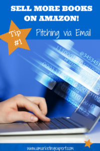 Sell More Books on Amazon Tip 1 Pitching Via Email