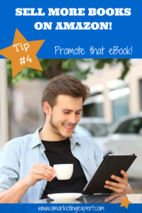 Sell More Books on Amazon Tip 4 Promote that eBook