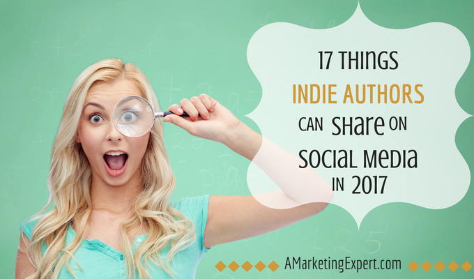 17 Things Indie Authors Can Share On Social Media in 2017