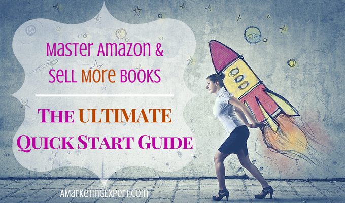 Master Amazon and Sell More Books | AMarketingExpert.com