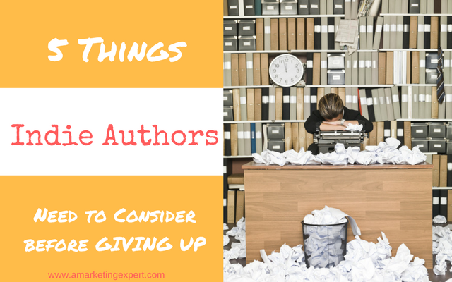 5 Things Indie Authors Need to Consider Before Giving Up