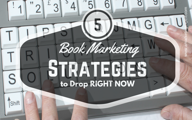 5 Book Marketing Strategies Indie Authors Need to Drop Right Now