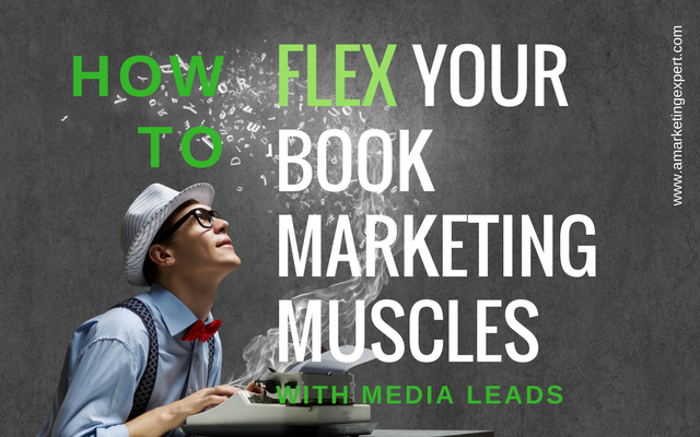 How to Flex Your Book Marketing Muscles with Media Leads