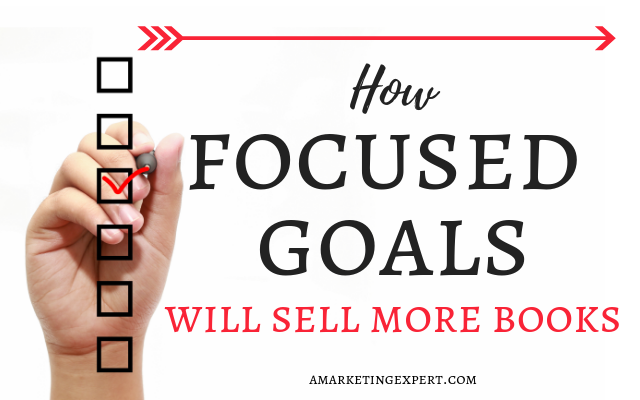 How Focused Goals Will Sell More Books