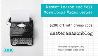 Special Pricing for Master Amazon and Sell More Books Video Series | AMarketingExpert.com