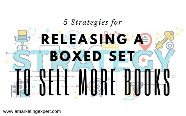 5 Strategies for Releasing a Boxed Set to Sell More Books