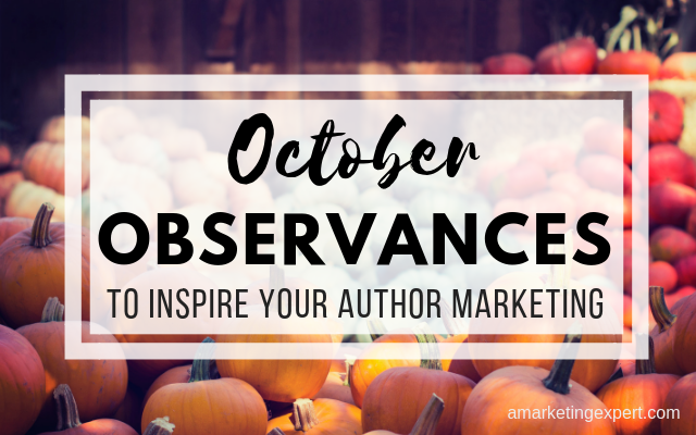 October Observances to Inspire Your Author Marketing