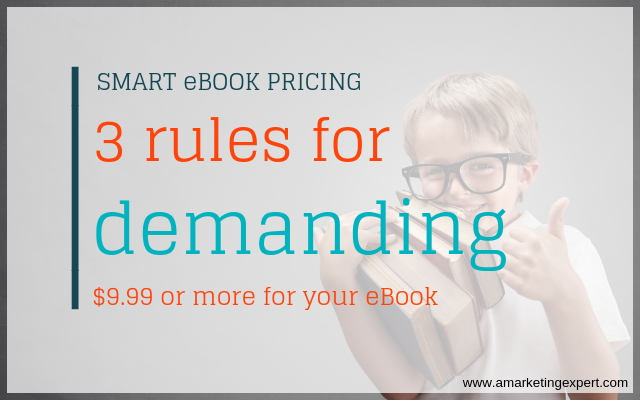 Smart eBook Pricing: 3 Rules for Demanding $9.99 or more for your eBook | AMarketingExpert.com | Penny Sansevieri | book marketing, book sales