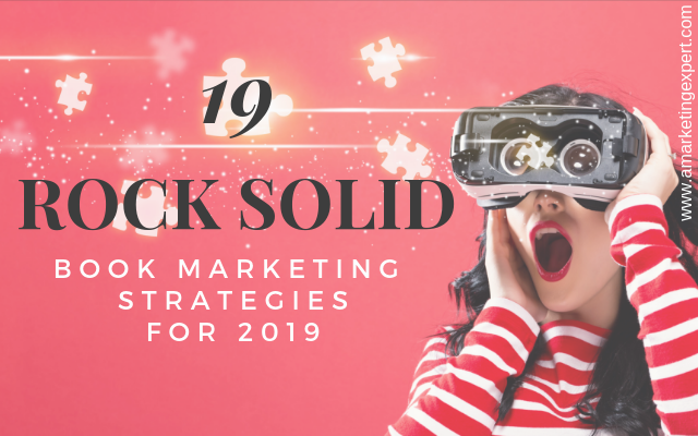 19 Rock Solid Book Marketing Strategies for 2019 | AMarketingExpert.com