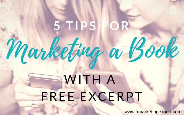 5 Tips for Marketing a Book with a Free Excerpt | AMarketingExpert.com