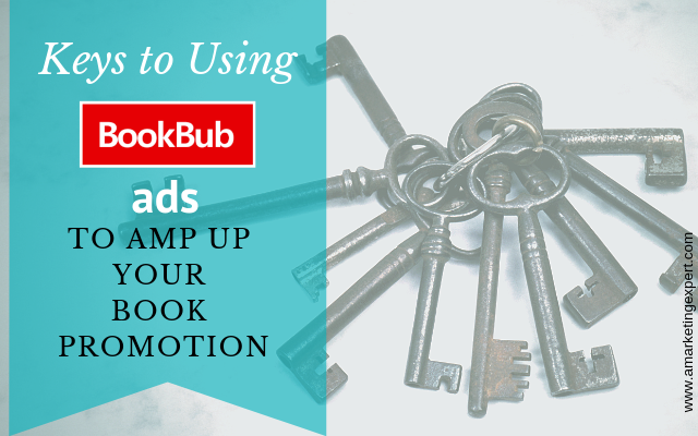 Keys to Using Bookbub Ads to Amp up Your Book Promotion | AMarketingExpert.com