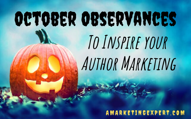 October Observances to Inspire Your Author Marketing
