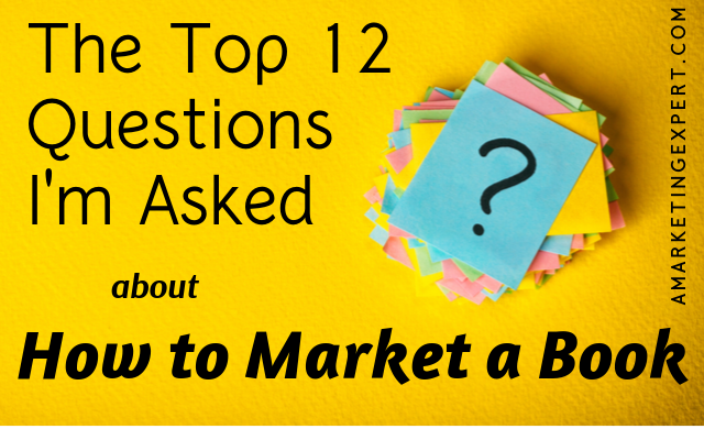 The Top Questions a Book Publicist is Asked About How to Market a Book
