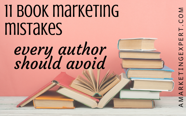 11 book marketing mistakes