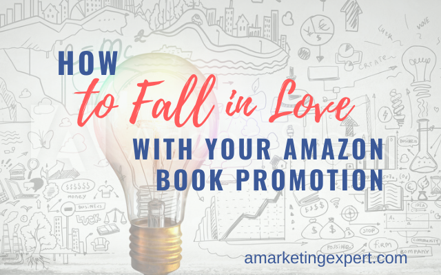 How to Fall in Love with Your Amazon Book Promotion