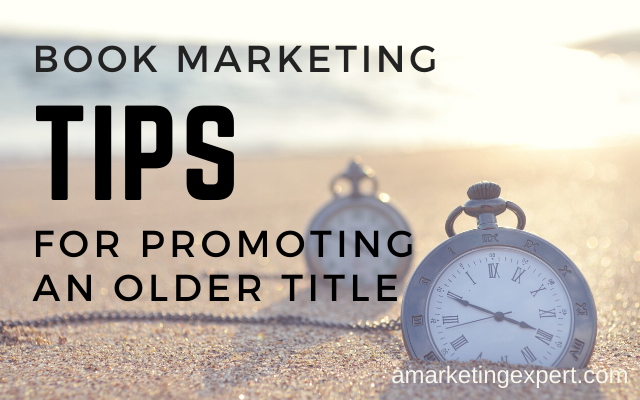 Book marketing tips for promoting an older title