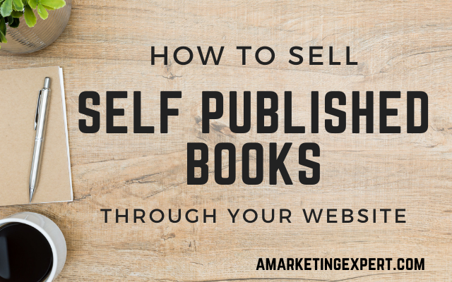 How to Sell Self Published Books