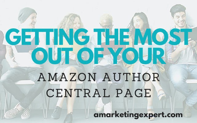 The Best Book Marketing Strategies For Amazon Author Central