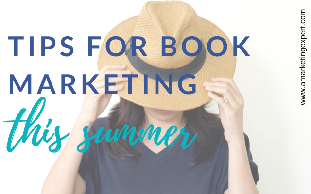 5 Tips for Fitting Book Marketing into Your Summer Schedule