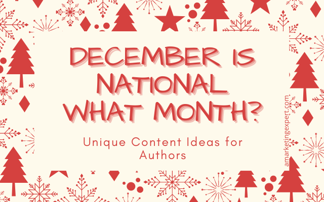 Unique Author Branding and Content Ideas Using December Observances
