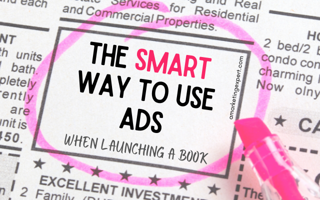 How to Strategically Use Advertising to Launch a Book