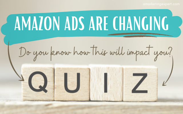 QUIZ: How Will This Amazon Ads Update Impact Author Marketing?