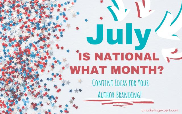 Infographic: Reader Centric July Observances to Bolster Your Author Branding