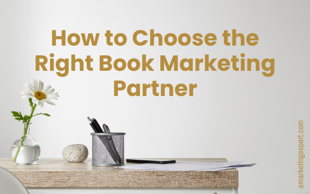Book Marketing Services: How to Choose the Right Partner
