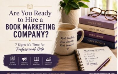 Are You Ready to Hire a Book Marketing Company? 7 Signs It’s Time for Professional Help.